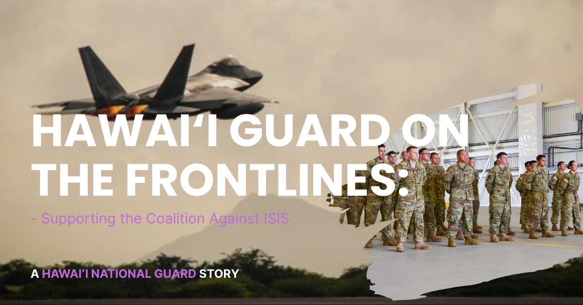 Check Six: Hawai‘i Guard on the Frontlines: Supporting the Coalition Against ISIS