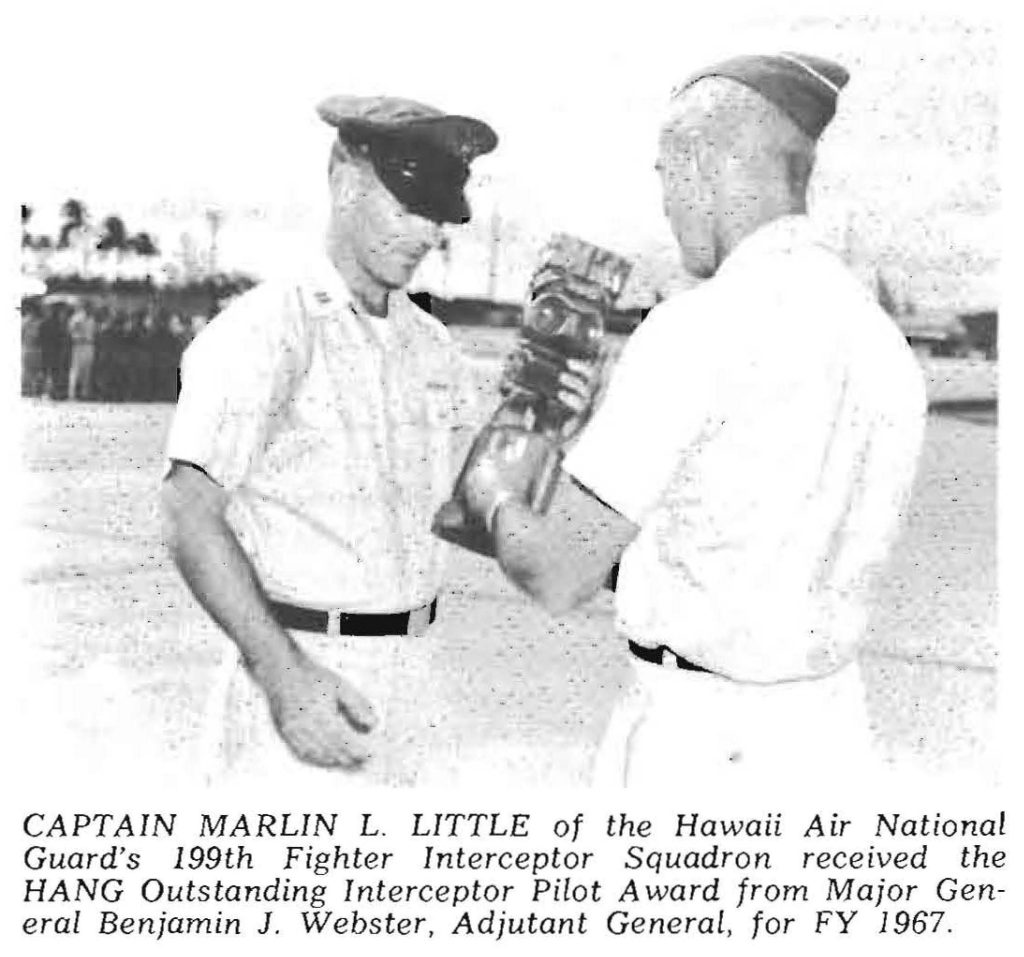 CAPTAIN MARLIN L. LITTLE of the Hawaii Air National Guard's 199th Fighter Interceptor Squadron received the HANG Outstanding Interceptor Pilot Award from Major General Benjamin J. Webster, Adjutant General, for FY 1967.