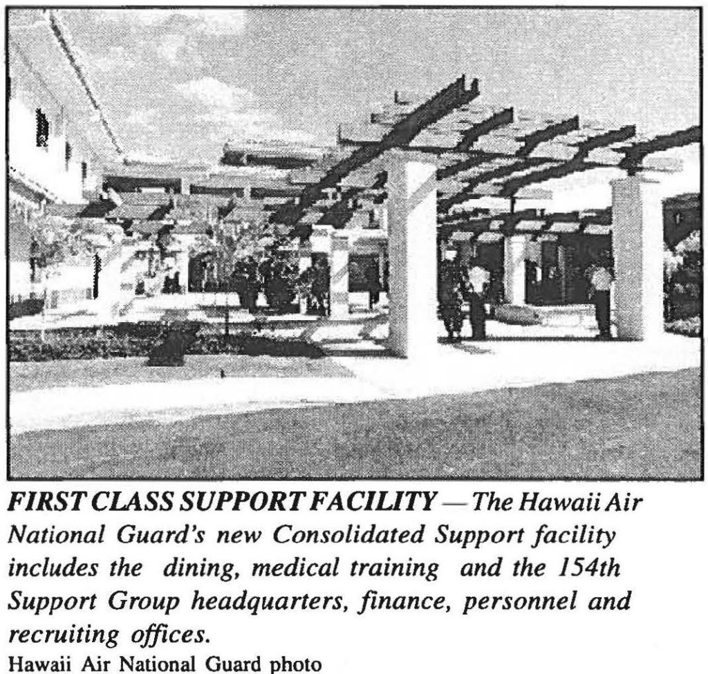 FIRST CLASS SUPPORT FACIUTY - The Hawaii Air National Guard's new Consolidated Support facility includes the dining, medical training and the 154th Support Group headquarters, finance, personnel and recruiting offices. Hawaii Air National Guard photo