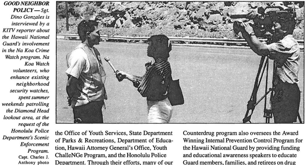 GOOD NEIGHBOR POLICY - Sgt. Dino Gonzales is interviewed by a KITV reporter about the Hawaii National Guard's involvement in the Na Koa Crime Watch program. Na Koa Watch volunteers, who enhance existing neighborhood security watches, spent summer weekends patrolling the Diamond Head lookout area, at the request of the Honolulu Police Department's Scenic Enforcement Program. Capt. Charles J. Anthony photo