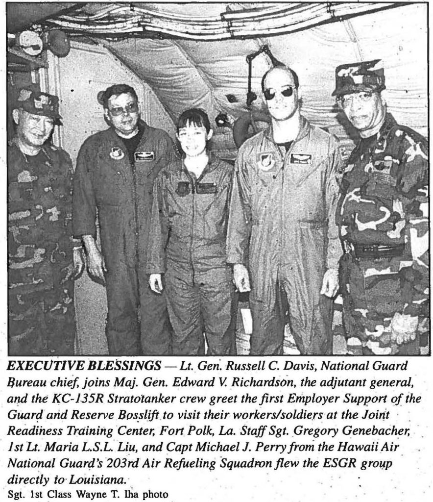 EXECVTIVE BLESSINGS - Lt. Gen: Russell C. Davis, National Guard Bureau chief, joins Maj. Gen. Edward V. Richardson, the adjutant general, and the KC-135R Stratotanker crew greet the first Employer Support of the Guard and Reserve Boss lift to visit their workers/soldiers at the Joint Readiness Training Center, Fort Polk, La. Staff Sgt. Gregory Genebacher, 1st Lt. Maria L.S.L. Liu, and Capt Michael J. Perry from the Hawaii Air National Guard's 203rd Air Refueling Squadron flew the ESGR group directly to Louisiana. Sgt. 1st class Wayne T. Iha photo