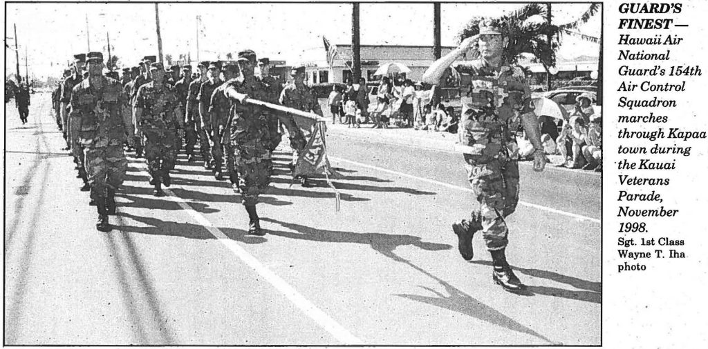 GUARD'S FINEST Hawaii Air National Guard's 154th Air Control Squadron marches through Kapaa town during the Kauai Veterans Parade, November 1998. Sgt. 1st Class Wayne T. Iha photo