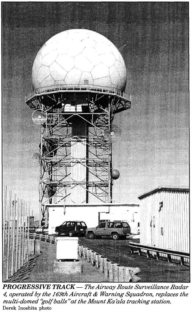 PROGRESSIVE TRACK - The Airway Route Surveillance Radar operated by the 169th Aircraft & Warning Squadron, replaces the multi-domed “'golf balls" at the Mount Ka 'ala tracking station. Derek Inoshita photo