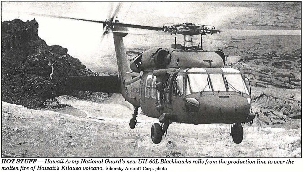 HOT STUFF- Hawaii Army National Guard's new UH-60L Blackhawks rolls from the production line to over the molten fire of Hawaii's Kilauea volcano. Sikorsky Aircraft Corp. photo