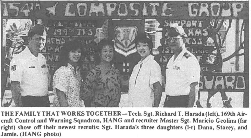 THE FAMILY THAT WORKS TOGETHER-Tech.Sgt. RichardT. Harada (left), 169th Aircraft Control and Warning Squadron, HANG and recruiter Master Sgt. Maricio Geolina (far right) show off their newest recruits: Sgt. Harada's three daughters (1-r) Dana, Stacey, and Jamie. (HANG photo)