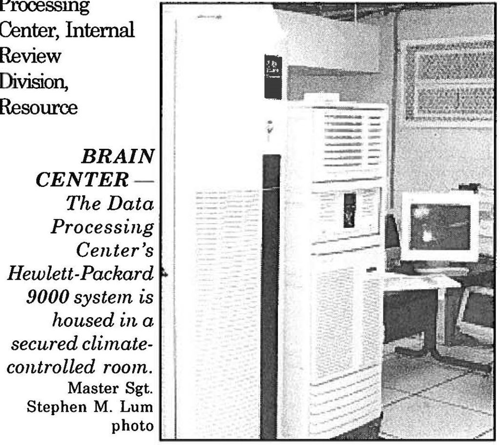 BRAIN CENTER - The data processing Center's Hewlett-Packard 9000 system is housed in a secured climate controlled Room. Master Sgt. Stephen M. Lum photo