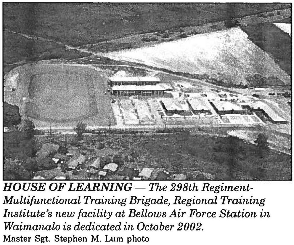 HOUSE OF LEARNING - The 298th Regiment Multifunctional Training Brigade, Regional Training Institute's new facility at Bellows Air Force Station in Waimanalo is dedicated in October 2002. Master Sgt. Stephen M. Lum photo