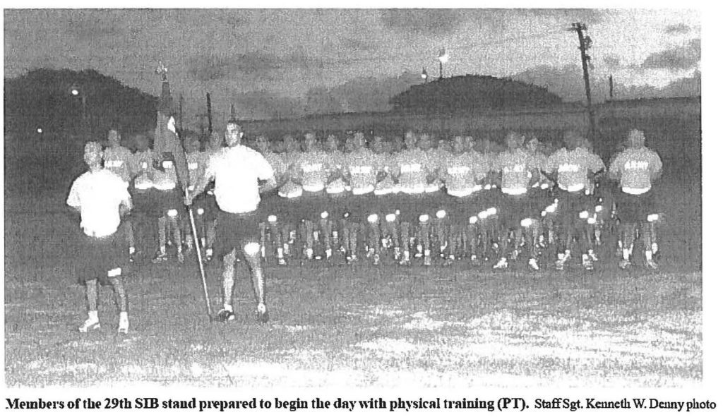 Members of the 29th SIB stand prepared to begin the day with physical training (PT). Staff Sgt. Kenneth W. Denny photo