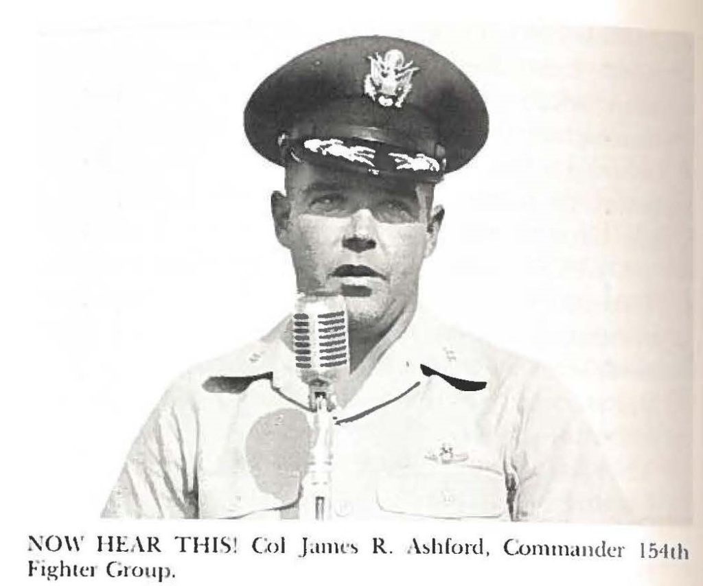 NOW HEAR THIS! Col James R. Ashford, Commander 154th Fighter Group.