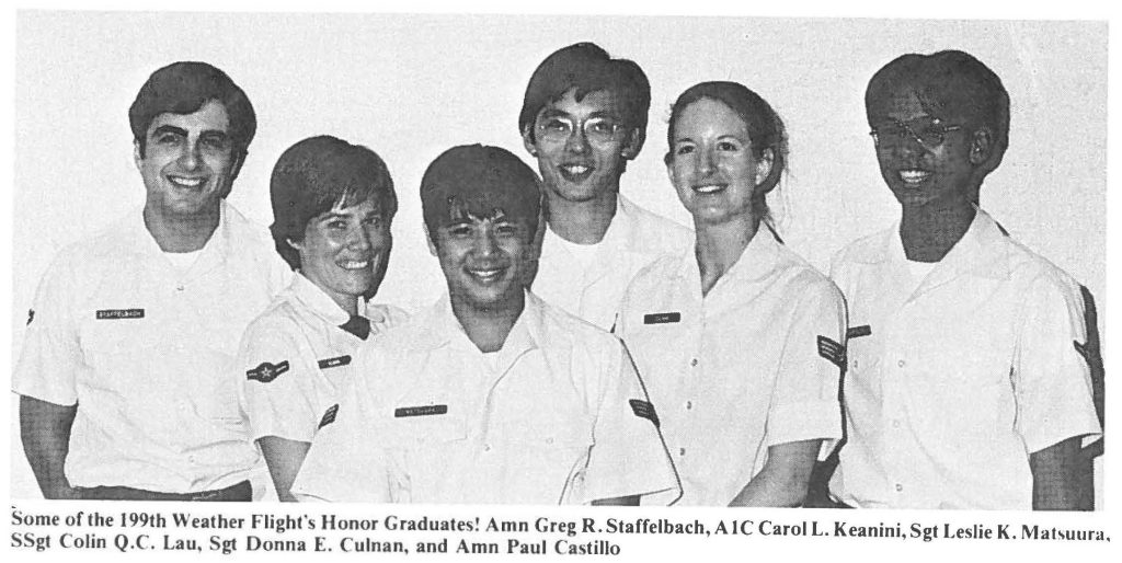 Some of the 199th Weather Flight's Honor Graduates! Amn Greg R. Staffelbach, A1C Carol L. Keanini, Sgt Leslie K. Matsuura, SSgt Colin Q. C. Lau, Sgt Donna E. Culnan, and Amn Paul Castillo