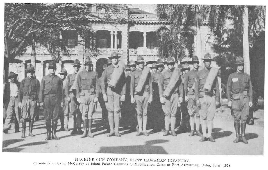 MACHINE GUN COMPANY, FIRST HAWAIIAN INFANTRY enroute from Camp McCarthy at Iolani Palace Grounds to Mobilization Camp at Fort Armstrong, Oahu, June 1918.