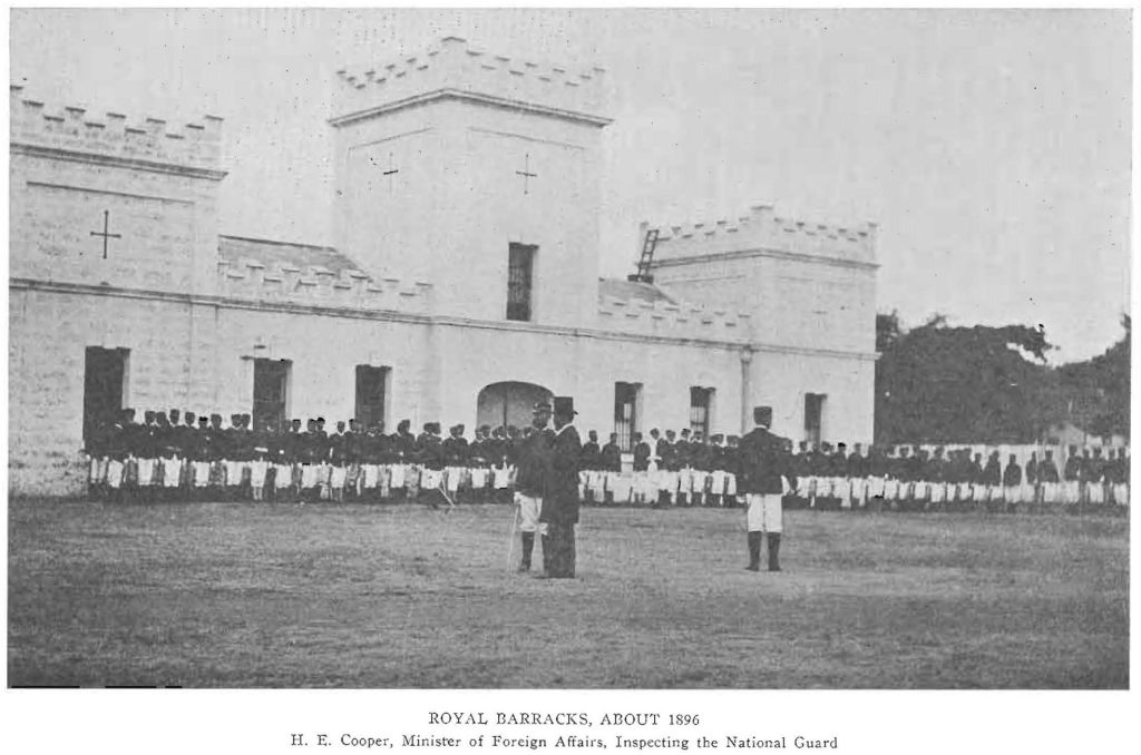 ROYAL BARRACKS, ABOUT 1896 H. E. Cooper, Minster of Foreign Affairs, Inspecting the National Guard