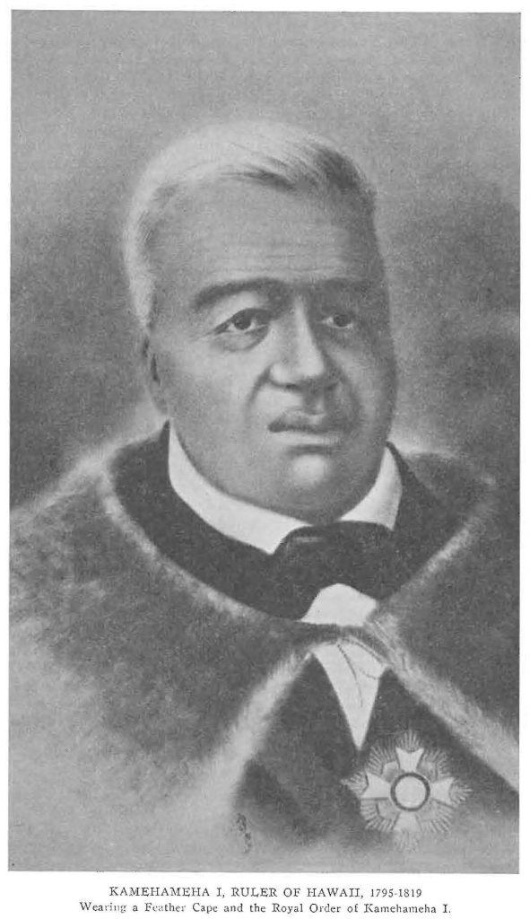 KAMEHAMEHA I, RULER OF HAWAII, 1795-1819 Wearing a Feather Cape and the Royal Order of Kamehameha I.