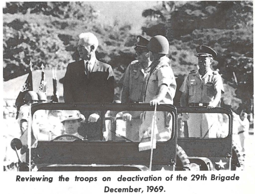 Reviewing the troops on deactivation of the 29th Brigade December, 1969.