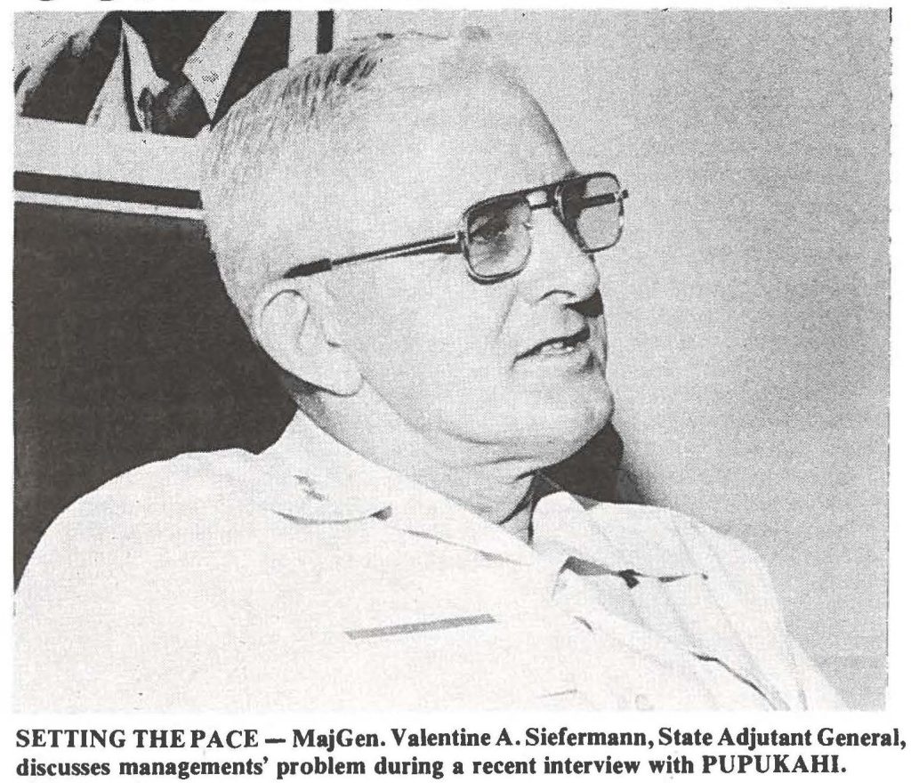 SETTING THE PACE - MajGen. Valentine A. Siefermann, State Adjutant General, discusses managements' problem during a recent interview with PUPUKAHI.