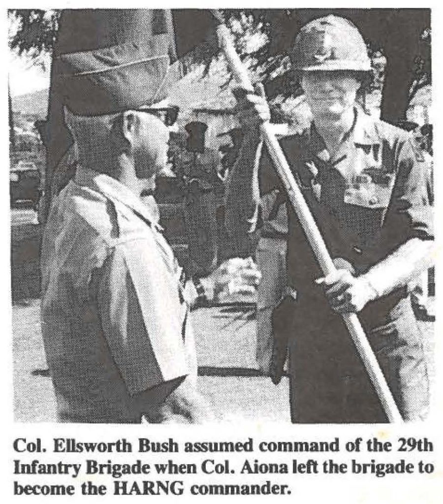 Col. Ellsworth Bush assumed command of the 29th Infantry Brigade when Col. Aiona left the brigade to become the HARNG commander.