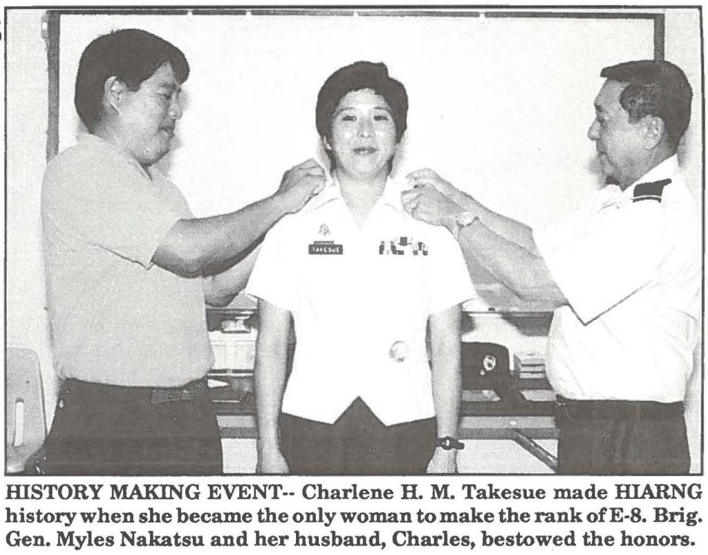 HISTORY MAKING EVENT - Charlene H. M. Takesue made HIARNG history when she became the only woman to make the rank of E-8. Brig. Gen. Myles Nakatsu and her husband, Charles, bestowed the honors.