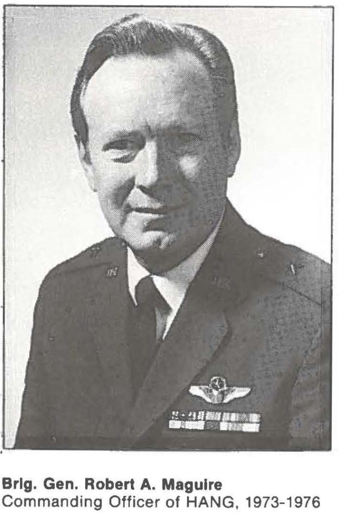 Brig. Gen. Robert A. Maguire Commanding Officer of HANG, 1973-1976