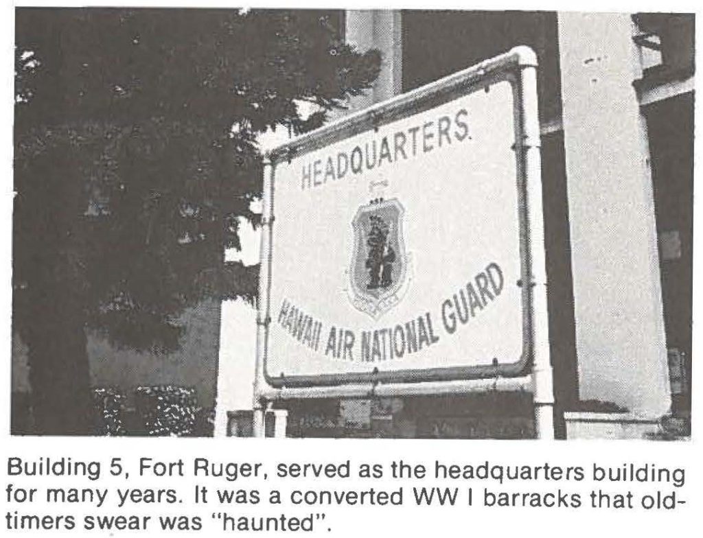 Building 5, Fort Ruger, served as the headquarters building for many years. It was a converted WW I barracks that oldtimers swear was "haunted".