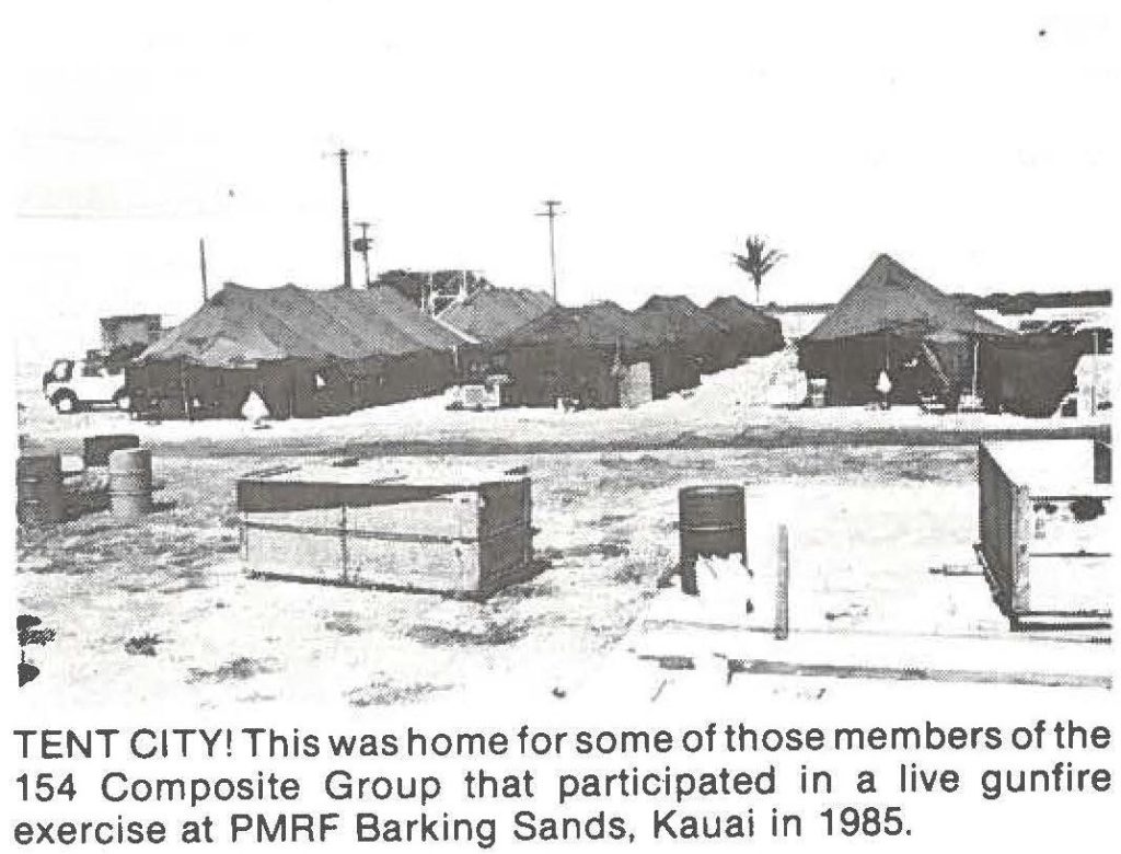 TENT CITY! This was home for some of those members of the 154 Composite Group that participated in a live gunfire exercise at PMRF Barking Sands, Kauai in 1985.