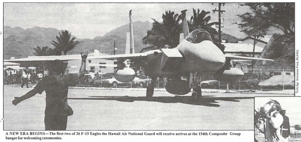 A NEW ERA BEGINS-The first two of 26 F-15 Eagles the Hawaii Air National Guard will receive arrives at the 154th Composite Group hanger for welcoming ceremonies.