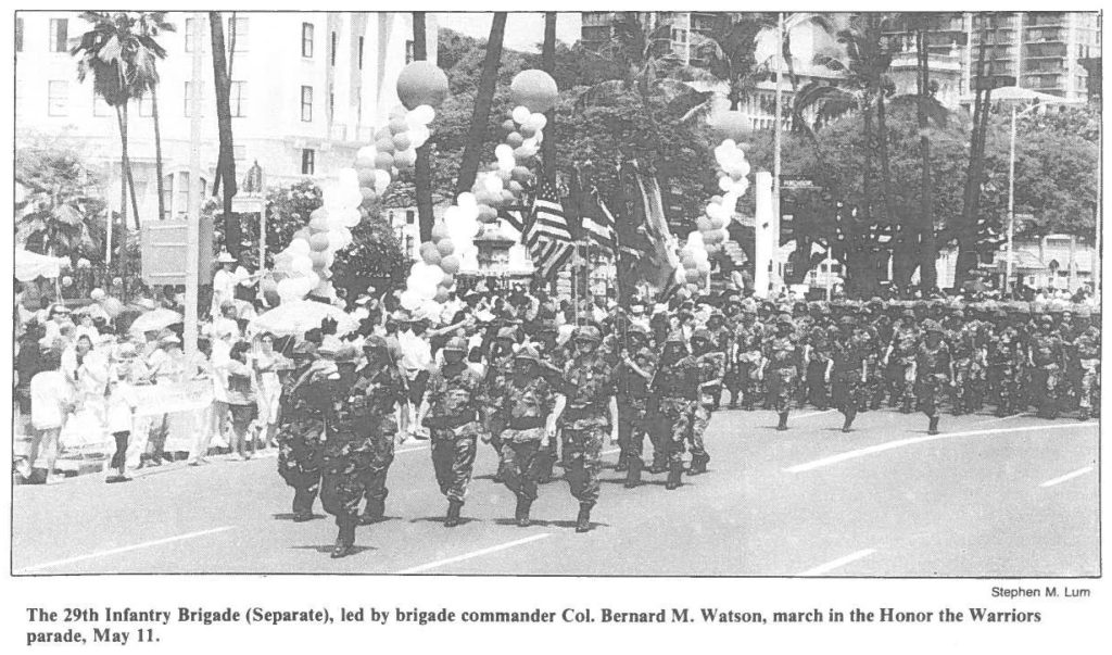 The 29th Infantry Brigade (Separate), led by brigade commander Col. Bernard M. Watson, march in the Honor the Warriors parade, May 11.