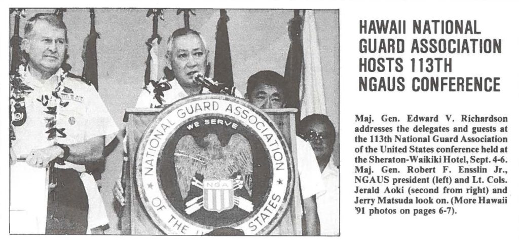 Maj. Gen. Edward V. Richardson addresses the delegates and guests at the 113th National Guard Association of the United States conference held at the Sheraton-Waikiki Hotel, Sept. 4-6. Maj. Gen. Robert F. Ensslin Jr., NGAUS president (left) and Lt. Cols. Jerald Aoki (second from right) and Jerry Matsuda look on. (More Hawaii '91 photos on pages 6-7).