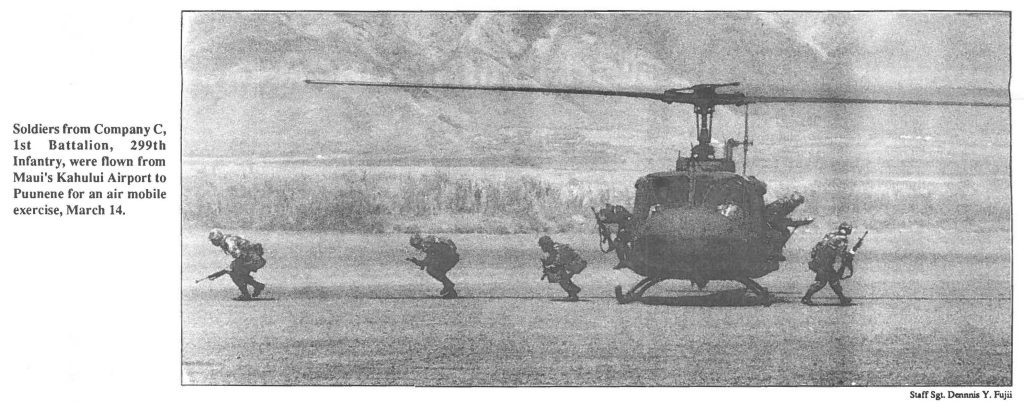 Soldiers from Company C, 1st Battalion, 299th Infantry, were flown from Maui's Kahului Airport to Puunene for an air mobile exercise, March 14.