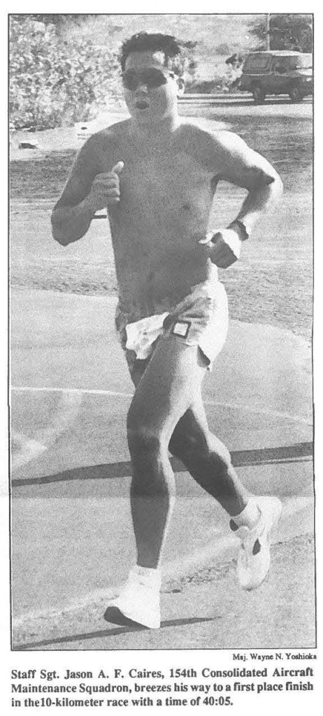 Staff Sgt. Jason A. F. Caires, 154th Consolidated Aircraft Maintenance Squadron, breezes his way to a first place finish in the 10-kilometer race with a time of 40:05.