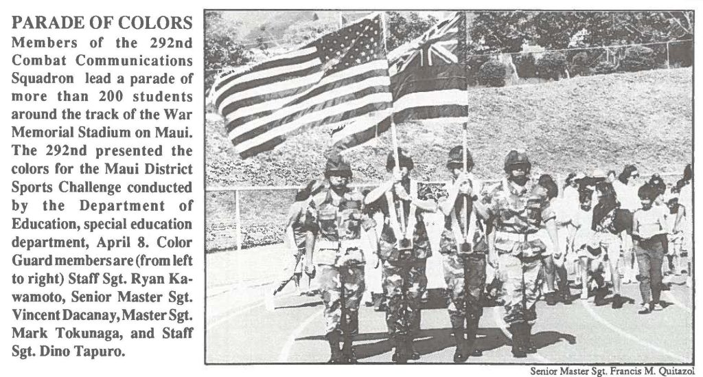 PARADE OF COLORS Members of the 292nd Combat Communications Squadron lead a parade of more than 200 students around the track of the War Memorial Stadium on Maui. The 292nd presented the colors for the Maui District Sports Challenge conducted by the Department of Education, special education department, April 8. Color Guard members are (from left to right) Staff Sgt. Ryan Kawamoto, Senior Master Sgt. Vincent Dacanay, Master Sgt. Mark Tokunaga, and Staff Sgt. Dino Tapuro.