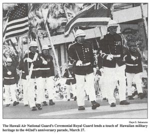 The Hawaii Air National Guard's Ceremonial Royal Guard lends a touch or Hawaiian military heritage to the 442nd's anniversary parade, March 27.
