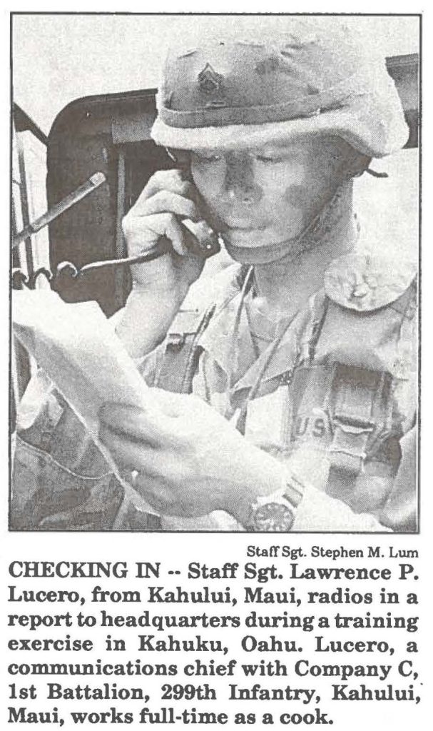 CHECKING IN -- Staff Sgt. Lawrence P. Lucero, from Kahului, Maui, radios in a report to headquarters during a training exercise in Kahuku, Oahu. Lucero, a communications chief with Company C, 1st Battalion, 299th Infantry, Kahului; Maui, works full-time as a cook.
