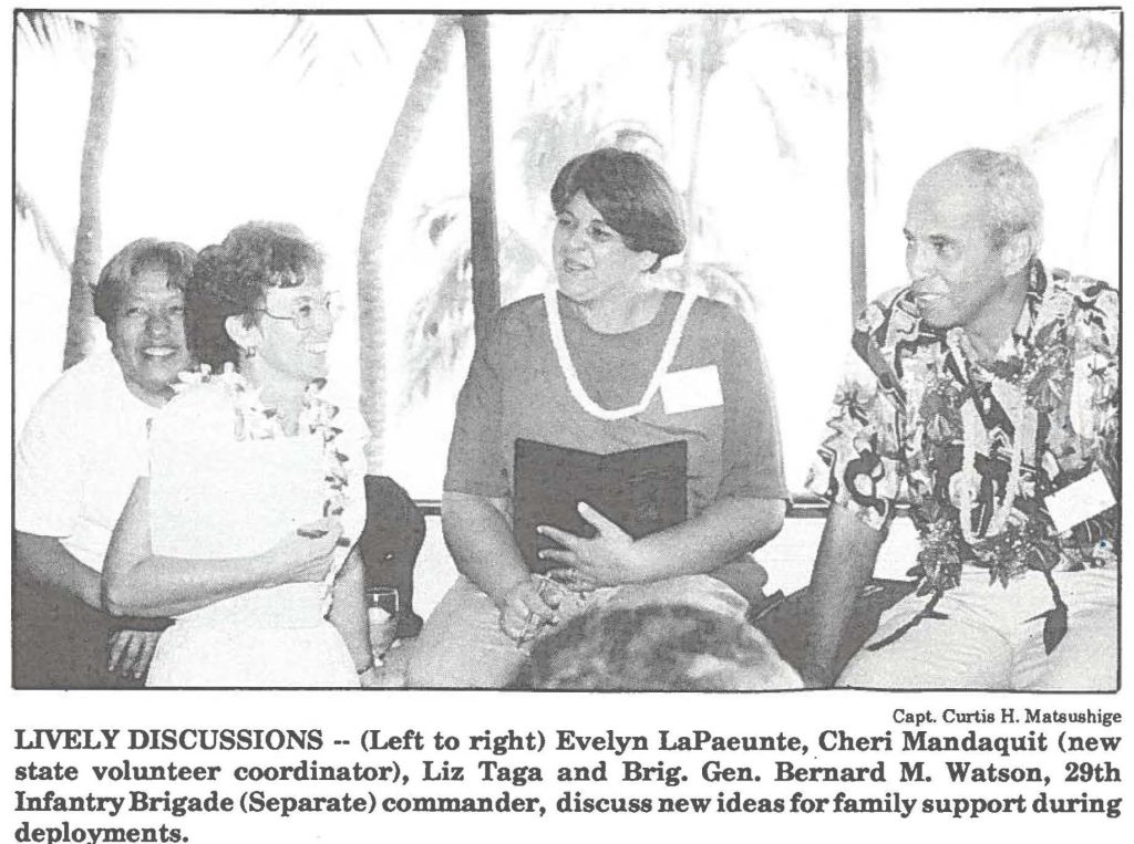 LIVELY DISCUSSIONS -- (Left to right) Evelyn LaPaeunte, Cheri Mandaquit (new state volunteer coordinator), Liz Taga and Brig. Gen. Bernard M. Watson, 29th Infantry Brigade (Separate) commander, discuss new ideas for family support during deployments.