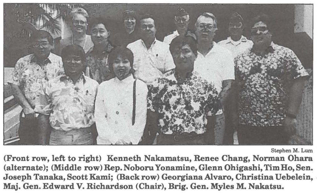 (Front row, left to right) Kenneth Nakamatsu, Renee Chang, Norman Ohara (alternate); (Middle row) Rep. Noboru Yonamine, Glenn Ohigashi, Tim Ho, Sen. Joseph Tanaka, Scott Kami; (Back row) Georgiana Alvaro, Christina Uebelein, Maj. Gen. Edward V. Richardson (Chair), Brig. Gen. Myles M. Nakatsu.