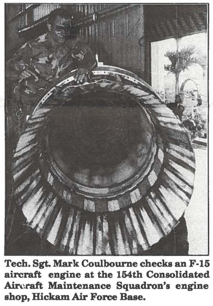 Tech. Sgt. Mark Coulbourne checks an F-15 aircraft engine at the 154th Consolidated Aircraft Maintenance Squadron's engine shop, Hickam Air Force Base.