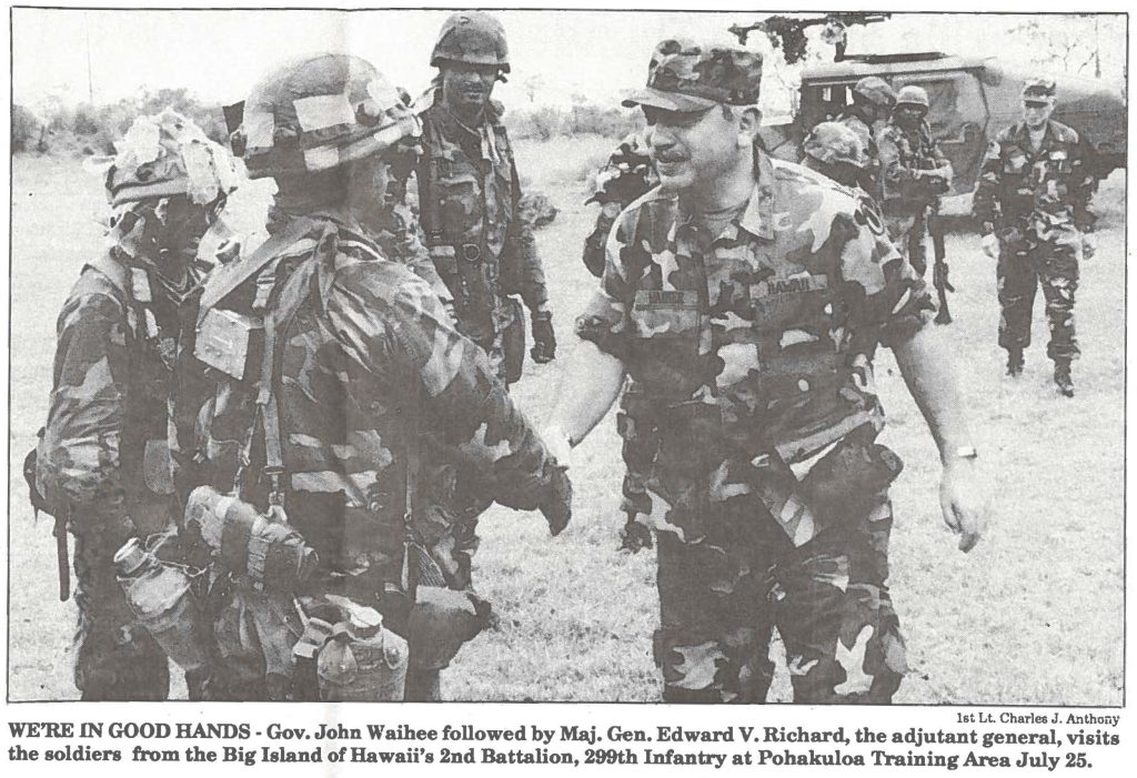 WE'RE IN GOOD HANDS Gov. John Waihee followed by Maj. Gen. Edward V. Richard the adjutant general, visits the soldiers from the Big Island of Hawaii's 2nd Battalion, 299th Infantry at Pohakuloa Training Area July 25.