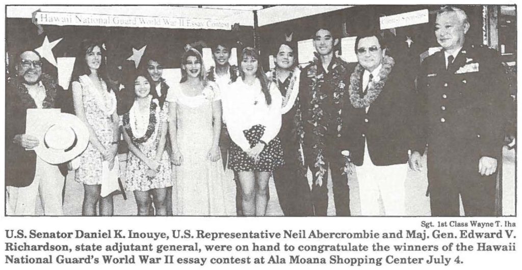 U.S. Senator Daniel K. Inouye, U.S. Representative Neil Abercrombie and Maj. Gen. Edward V. Richardson, state adjutant general, were on hand to congratulate the winners of the Hawaii National Guard's World War II essay contest at Ala Moana Shopping Center July 4.