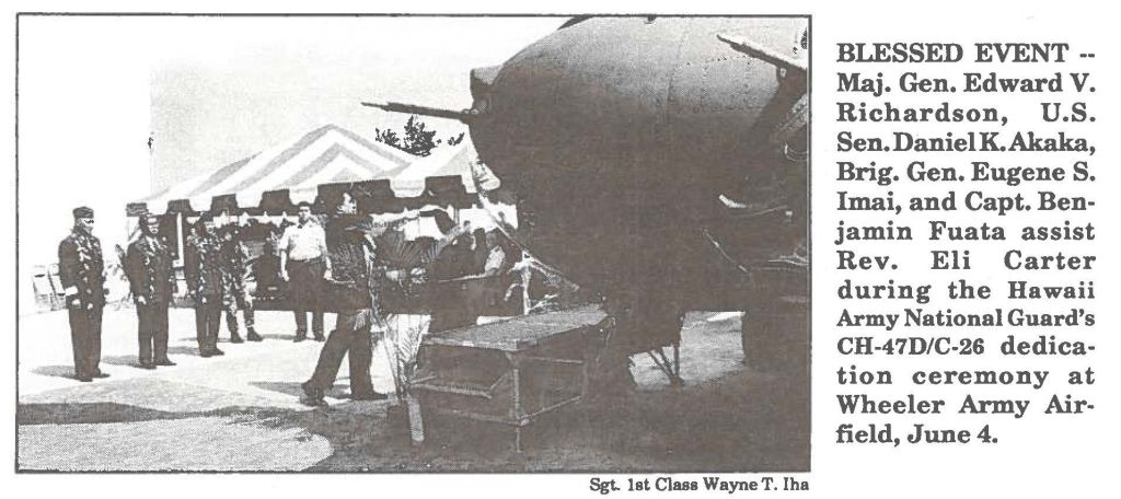 BLESSED EVENT -- Maj. Gen. Edward V. Richardson, U.S. Sen. Daniel K. Akaka, Brig. Gen. Eugene S. Imai, and Capt. Benjamin Fuata assist Rev. Eli Carter during the Hawaii Army National Guard's CH-47D/C 26 dedication ceremony at Wheeler Army Airfield, June 4.