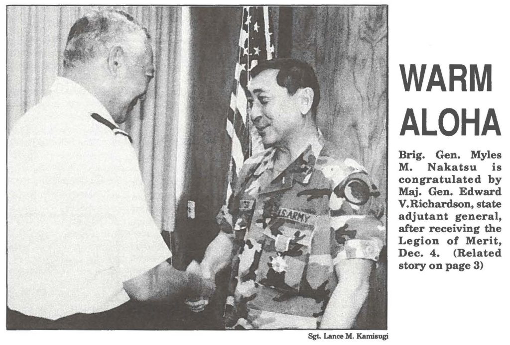 Brig. Gen. Myles M. Nakatsu is congratulated by Maj. Gen. Edward V. Richardson, state adjutant general, after receiving the Legion of Merit, Dec. 4. (Related story on page 3)