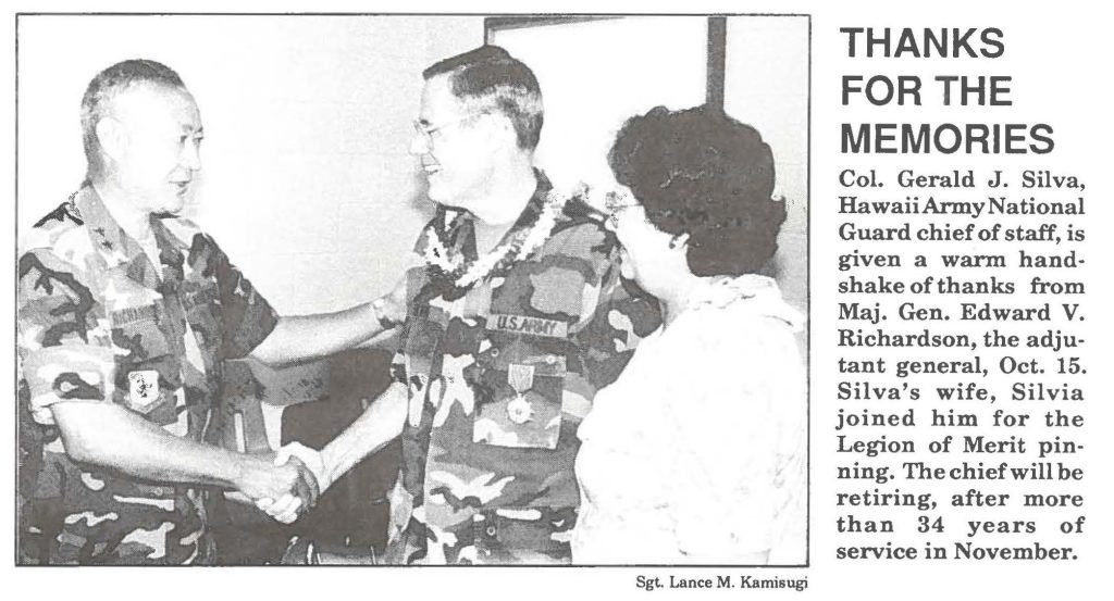 Col. Gerald J. Silva, Hawaii Army National Guard chief of staff, is given a warm handshake of thanks from Maj. Gen. Edward V. Richardson, the adjutant general, Oct. 15. Silva's wife, Silvia joined him for the Legion of Merit pinning. The chief will be retiring, after more than 34 years of service in November.