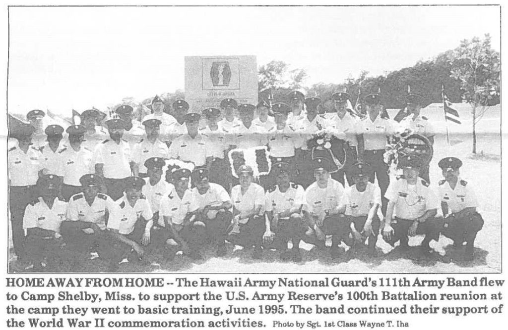 HOME AWAY FROM HOME--The Hawaii Army National Guard's 111th Army Band flew to Camp Shelby, Miss. to support the U.S. Army Reserve's 100th Battalion reunion at the camp they went to basic training, June 1995. The band continued their support of the World War II commemoration activities. Photo by Sgt. 1st Class Wayne T. Iha