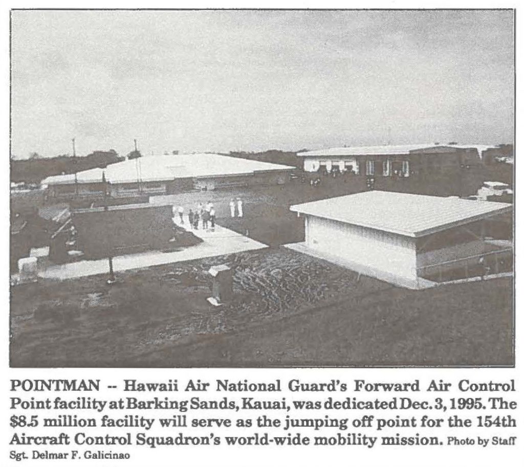 POINTMAN - Hawaii Air National Guard's Forward Air Control Point facility at Barking Sands, Kauai, was dedicatedDec.3, 1995. The $8.5 million facility will serve as the jumping off point for the 154th Aircraft Control Squadron's world-wide mobility mission. Photo by Staff Sgt. Delmar F. Galicinao
