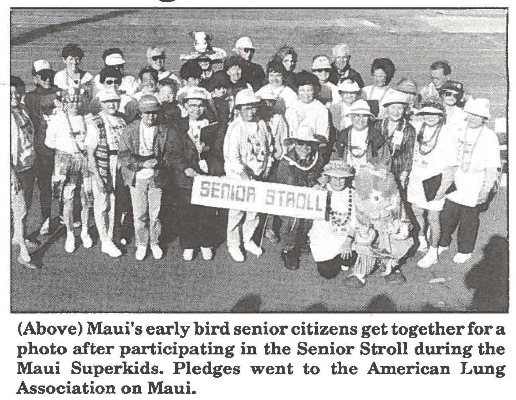 Maui's early bird senior citizens get together for a photo after participating in the Senior Stroll during the Maui Superkids. Pledges went to the American Lung Association on Maui.