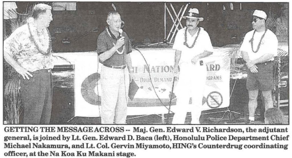GETTING THE MESSAGE ACROSS -- Maj. Gen. Edward V. Richardson, the adjutant general, is joined by Lt. Gen. Edward D. Baca (left), Honolulu Police Department Chief Michael Nakamura, and Lt. Col. Gervin Miyamoto, HING's Counterdrug coordinating officer, at the Na Koa Ku Makani stage.
