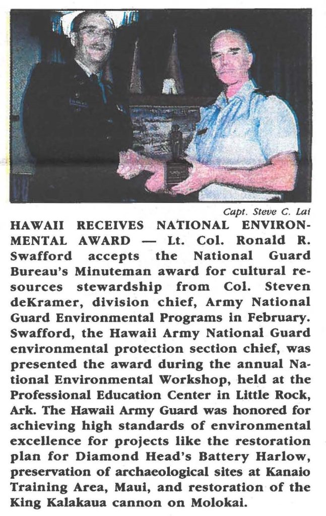 HAWAII RECEIVES NATIONAL ENVIRONMENT AL AWARD - Lt. Col. Ronald R. Swafford accepts the National Guard Bureau's Minuteman award for cultural resources stewardship from Col. Steven deKramer, division chief, Army National Guard Environmental Programs in February. Swafford, the Hawaii Army National Guard environmental protection section chief, was presented the award during the annual National Environmental Workshop, held at the Professional Education Center in Little Rock, Ark. The Hawaii Army Guard was honored for achieving high standards of environmental excellence for projects like the restoration plan for Diamond Head's Battery Harlow, preservation of archaeological sites at Kanaio Training Area, Maui, and restoration of the King Kalakaua cannon on Molokai.