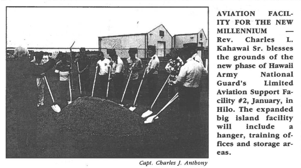 AVIATION FACILITY FOR THE NEW MILLENNIUM Rev. Charles L. Kahawai Sr. blesses the grounds of the new phase of Hawaii Army National Guard's Limited Aviation Support Facility #2, January, in Hilo. The expanded big island facility will include a hanger, training offices and storage areas.