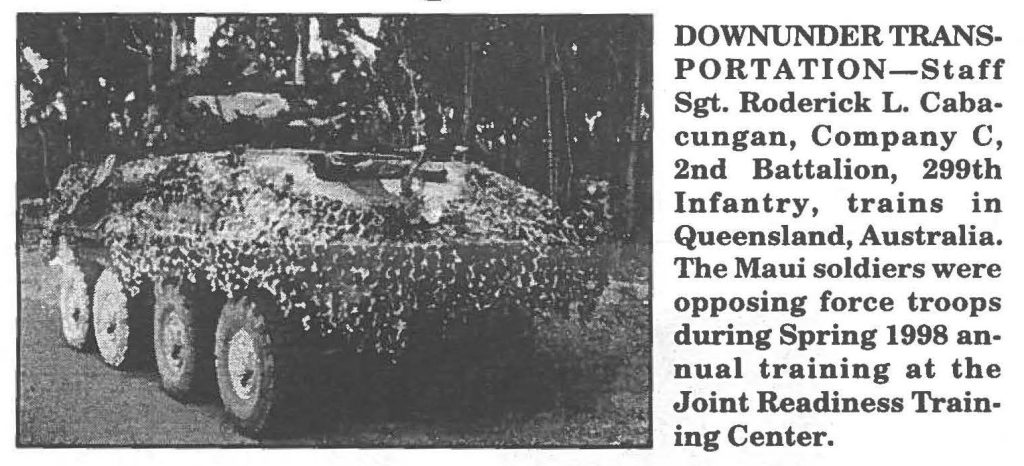 DOWNUNDER TRANSPORTATION-Staff Sgt. Roderick L. Cabacungan, Company C, 2nd Battalion, 299th Infantry, trains in Queensland, Australia. The Maui soldiers were opposing force troops during Spring 1998 annual training at the Joint Readiness Training Center.