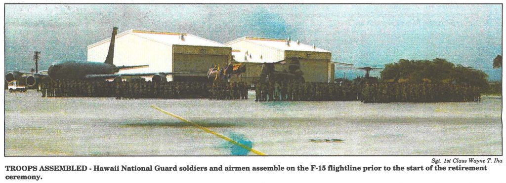 TROOPS ASSEMBLED - Hawaii National Guard soldiers and airmen assemble on the F-15 flightline prior to the start of the retirement ceremony.