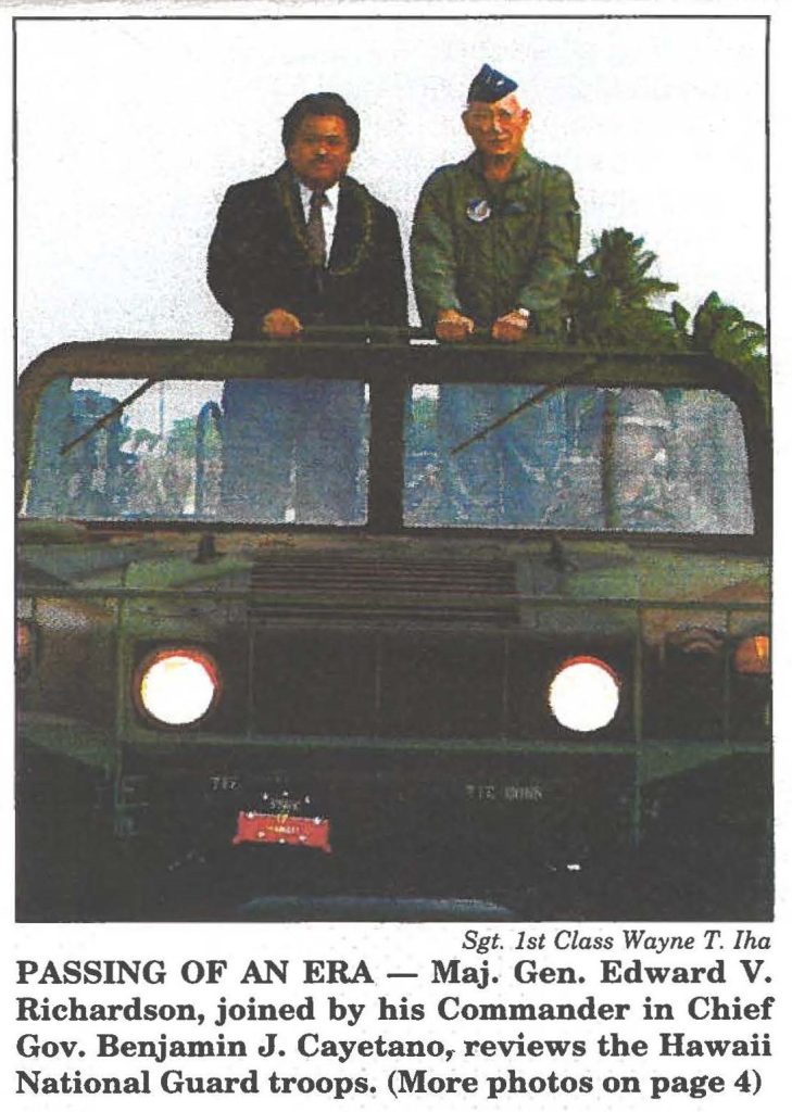 PASSING OF AN ERA- Maj. Gen. Edward V. Richardson, joined by his Commander in Chief Gov. Benjamin J. Cayetano, reviews the Hawaii National Guard troops.