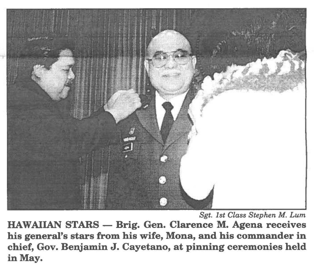 HAWAIIAN STARS - Brig. Gen. Clarence M. Agena receives his general's stars from his wife, Mona, and his commander in chief, Gov. Benjamin J. Cayetano, at pinning ceremonies held in May.